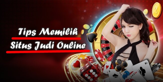 Cara Pilih Situs Judi Online Terpercaya