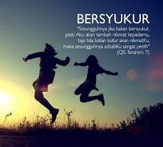 Kita harus bersyukur apa pun yang tejadi